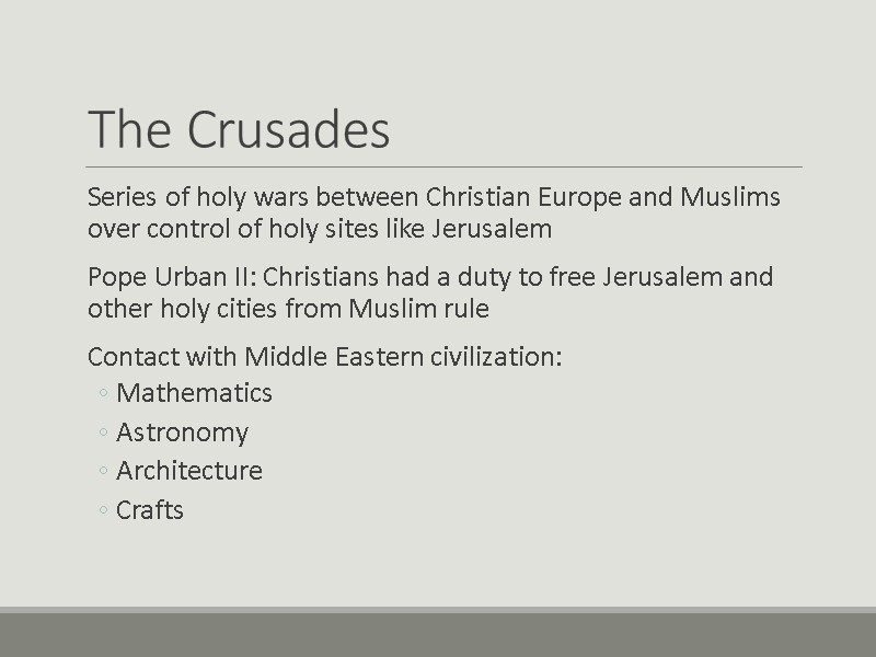 The Crusades Series of holy wars between Christian Europe and Muslims over control of